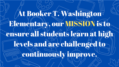 At Washington, our mission is to ensure all students learn at high levels and are challenged to continuously improve.